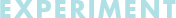 Experiment
